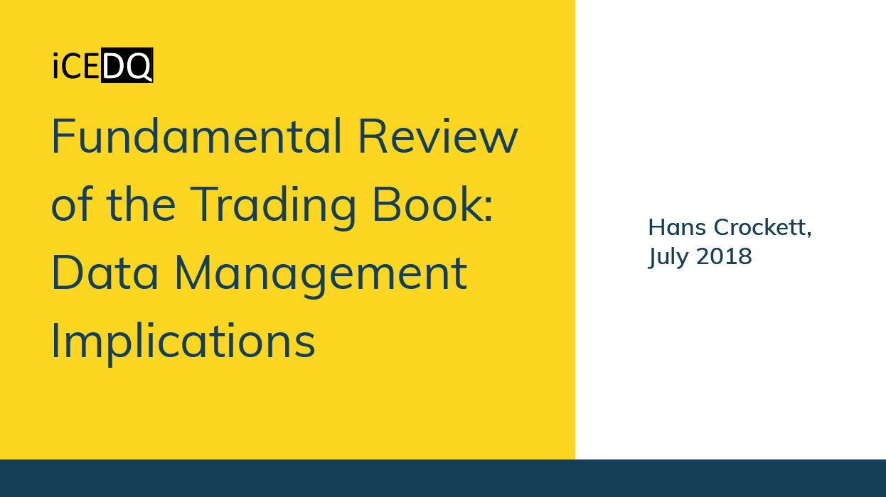 Fundamental Review of the Trading Book Data Management Implications-iCEDQ