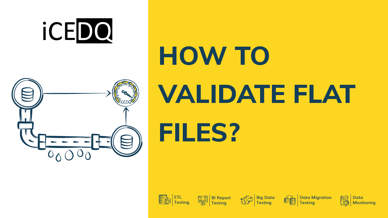 How to Validate Flat Files with iceDQ