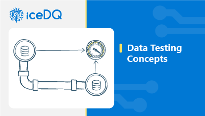 Data Testing Concepts Featured Image - iceDQ-12