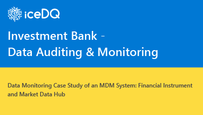 Investment Bank – Data Auditing & Monitoring