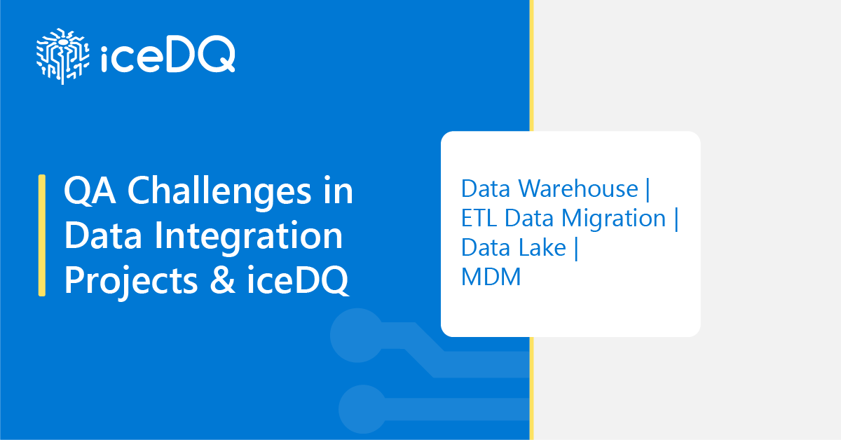 QA Challenges in Data Integration Projects & iceDQ - 1200px